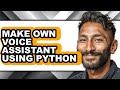How to Make Own Voice Assistant Using Python - Step by Step
