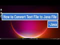 How to Convert Text File to Java File - JAVA