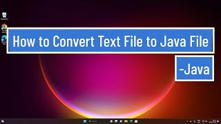 How to Convert Text File to Java File - JAVA