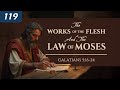 The Works of the Flesh and the Law of Moses (Galatians 5:16-24)