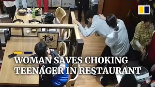 Chinese woman saves choking teenager in restaurant