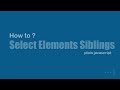 Select Elements Siblings [ How To ]