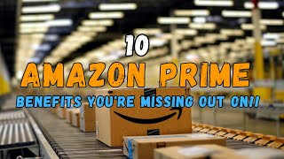 Discover 10 Hidden Amazon Prime Benefits Youre Missing Out On