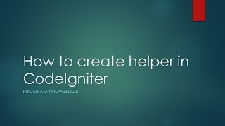 How to create helper in CodeIgniter 3