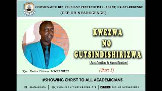 Kwezwa no gutsindishirizwa by Rev. Pastor Etienne MUTABAZI Part 1