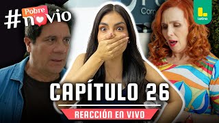 POBRE NOVIO: TU REACT FAVORITO CAP 26 - MIÉRCOLES 8 DE ENERO | LATINA EN VIVO #POBRENOVIO