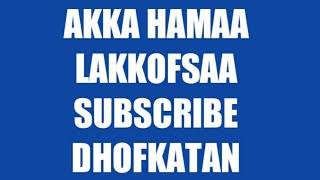 Akkata Subscribe itii dhofkatan akka namnii Biraa hin Agaree nu malee