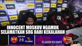 OMBONG REACTION ❗️INNOCENT MOSKOV NGAMOK SELAMATKAN SRG DARI KEKALAHAN❗️SRG  vs TEAM FLASH ESL