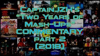 Two Years of Mash-Ups COMMENTARY Part 2 (20K Subs Special)