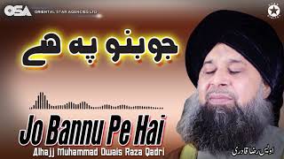 Jo Bannu Pe Hai | Owais Raza Qadri | New Naat 2020 | official version | OSA Islamic