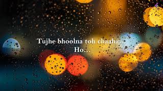 Tujhe Bhoolna Toh Chaha (Karaoke With Lyrics) | Rochak K ft. Jubin N | Manoj M | Ashish P