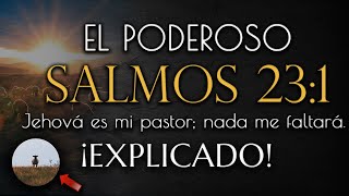 El PODEROSO SALMOS 23:1 ¡EXPLICADO! /JEHOVÁ es mi PASTOR 🐑