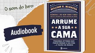 ARRRUME A SUA CAMA I AUDIOBOOK I William H. McRaven