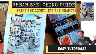Urban Sketching - Paint the Light - Ink the Shadows - Simple processes to make easy!!