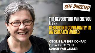 Sarah van Gelder | The Revolution Where You Live - Rebuilding Community in an Isolated World