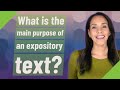 What is the main purpose of an expository text?