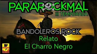 ParaRockmal - Bandoleros Rock - Relato El Charro Negro