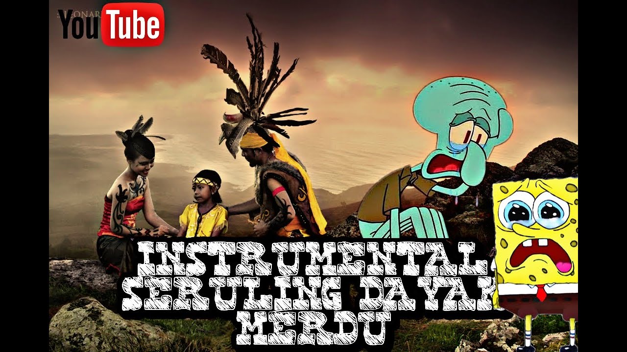 Instrumen Seruling Dayak Adem Di Dengar Youtube Music