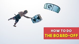 How To Do BOARD-OFF in Kiteboarding (Kite Tricktip)