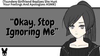 Okay, Stop Ignoring Me (Tsundere Girlfriend ASMR)