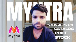 Myntra Listing Approval to Live: Full Process Explained | Update Price, Stock & Catalog Guide 2025