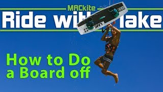 How to Do a Board off When Kiteboarding: Ride with Blake - Vlog 14