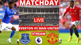Everton vs Manchester United Live Stream Premier League EPL Football Match Man Utd Commentary Score