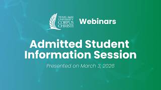 TAMU-CC: Admitted Student Information Session Webinar