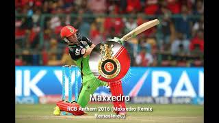 RCB Anthem 2016 (Maxxedro Remix, Remastered Bass Boosted)