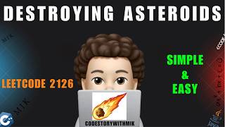 Destroying Asteroids | Simple Approach | Dry Run | Leetcode 2126 | codestorywithMIK