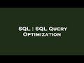 SQL : SQL Query Optimization