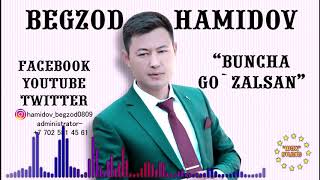 Бегзод Хамидов Сан Қиз 2020 Begzod Hamidov Buncha Go'zalsan