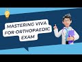 Mastering your skills for the viva part of Orthopaedic FRCS Exams