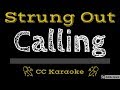 Strung Out • Calling (CC) [Karaoke Instrumental Lyrics]