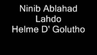 Ninib Ablahad Lahdo - Helme D' Golutho