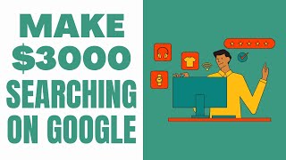 Earn $3000 PER DAY Searching Google (Make Money Online Using Google)