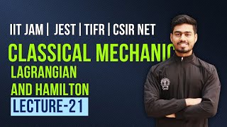 Mechanics | lecture 21 || Lagrangian and Hamilton's || IIT JAM Physics | Csir Net | Jest | Tifr