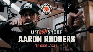 Lift. Run. Shoot. | Aaron Rodgers | Episode 34