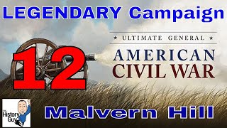 MALVERN HILL - Ultimate General Civil War - Union Legendary Campaign - 12