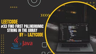 LeetCode in Java | Problem in Array : Easy Question | Find First Palindromic String in the Array