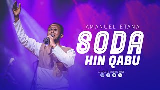 Soda hin Qabu |  SINGER AMANUEL ETANA | New Afaan Oromo Live Worship | ARARA TV WORLD WIDE