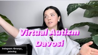 VIRTUAL AUTIZM DAVOSI!