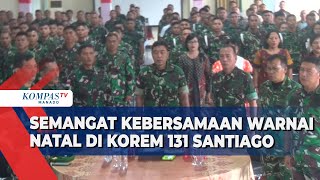 SEMANGAT KEBERSAMAAN WARNAI NATAL DI KOREM 131 SANTIAGO