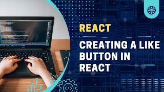 Step-by-Step tutorial on creating a like button in any react application