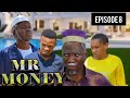 Mr money episode 8