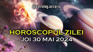 JOI 30 MAI 2024 ☀♊ HOROSCOPUL ZILEI  cu astrolog Acvaria 🌈