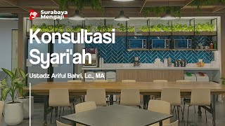 Konsultasi Syari'ah - Ustadz Ariful Bahri, Lc., M.A.