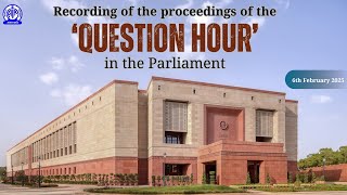 Question Hour in Parliament II 6th February 2025