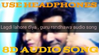 (8Daudio): LAGDI LAHORE DI | street dancer 3d |  Varun D | Shradha K |Guru randhawa | Tulsi Kumar...