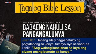 Babaeng Nahuli sa Pangangalunya  | John 8:1-11 | Tagalog Bible Lesson